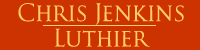 Chris Jenkins Luthier